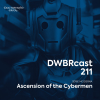 DWBRcast 211 - Ascension of the Cybermen!