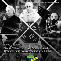 DWBRcast 69 – Série Clássica: The Keys of Marinus – Praticamente uma Quest de RPG!