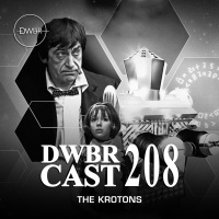 DWBRcast 208 - Série Clássica: The Krotons!