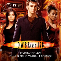 DWBRcast 178 - Revisitando 42! Olha o bicho vindo... e só isso!