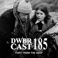 DWBRcast 185 - Série Clássica: Fury from the Deep! Ganhando do vilão no grito!