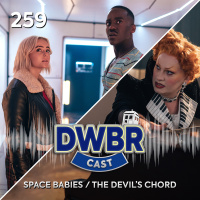 DWBRcast 259 - Space Babies / The Devils Chord