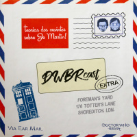DWBRcast Extra - Teorias dos ouvintes sobre Jo Martin!