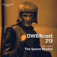 DWBRcast 213 - Série Clássica: The Space Pirates!