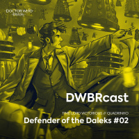 DWBRcast Time Lord Victorious 07 - Defender of the Daleks #02