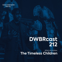 DWBRcast 212 - The Timeless Children!