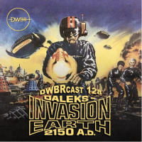 DWBRcast 128 – Daleks’ Invasion Earth: 2150 A.D. e o retorno do Doutor de Peter Cushing!