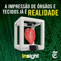 Episódio 14: A impressão de órgãos e tecidos já é realidade 