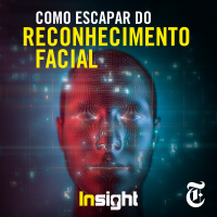 Episódio 19: Como escapar do reconhecimento facial 