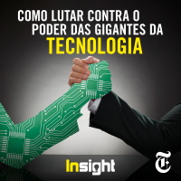 Episódio 15: Como lutar contra o poder das gigantes da tecnologia 