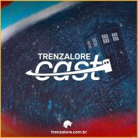 TrenzaloreCast #56: Os minisódios de Doctor Who