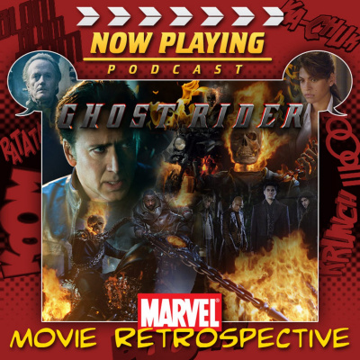 Now Playing Presents: The Marvel Comic Book Movie Retrospective Series