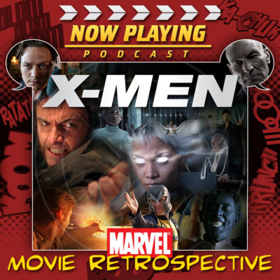 Now Playing Presents: The Marvel Comic Book Movie Retrospective Series