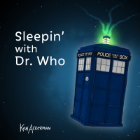 Once, Twice, Thrice a Doctor | Sleepin’ with Doctor Who from the Vault #642