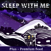 Thanks to Our First Patrons and Sleep With Me Plus Tour Tangent | Bonus Show