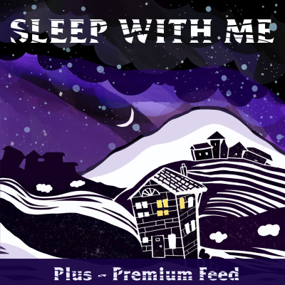 Sleep With Me | A Sleep Inducing Podcast | Helps You Fall Asleep Fast and Beat Insomnia like ASMR, G...