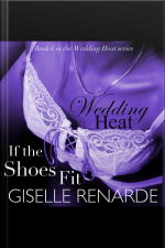 Wedding Heat: If The Shoes Fit, Book 6 In The Wedding Heat Series