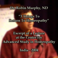 3 Things To Return To Homeopathy - Dr. Robin Murphy, ND