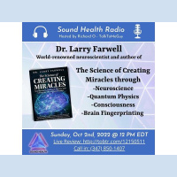 The Science of Creating Miracles with Dr. Larry Farwell