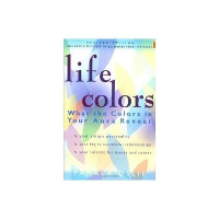 Life Colors - What is the Color of your Soul?