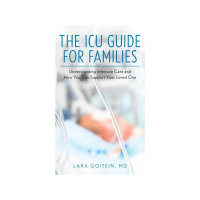 Lara Goitein, MD - Understanding Intensive Care - A Guide for Families