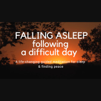FALLING ASLEEP FOLLOWING A DIFFICULT DAY A guided sleep meditation for deep sleep