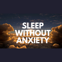 SLEEP WITHOUT ANXIETY deep guided sleep meditation