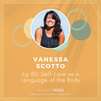 Ep 80: Self-Love as a Language of the Body with Vanessa Scotto