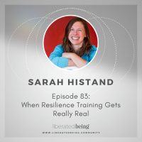 Ep 83: When Resilience Training Gets Really Real with Sarah Histand