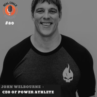 John Welbourn - CEO of Power Athlete— Real Chalk #80