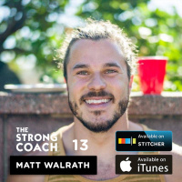 Matt Walrath: Systems for Financial Growth and Stability in the Coaching Industry — The Strong Coach #13
