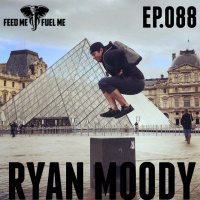 Feed Me Fuel Me  — Keeping Perspective w/ Ryan Moody  — 88