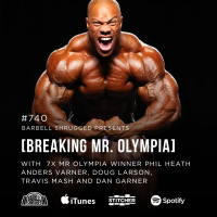 Breaking Mr. Olympia w/ 7x Mr. Olympia Winner Phil Heath, Anders Varner, Doug Larson, Travis Mash, and Dan Garner #740