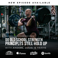 Do Old School Strength Principles Still Hold Up? w/ Anders Varner, Doug Larson, and Coach Travis Mash Barbell Shrugged #609