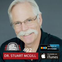Biological Tipping Points and How to Eliminate Your Back Pain Lifting Weights w/ Dr. Stuart McGill, Anders Varner, Doug Larson, and Travis Mash - Barbell Shrugged #492