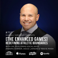 [The Enhanced Games] Redefining Athletic Boundaries w/ Dr. Guillermo Escalante, Anders Varner, Doug Larson, and Coach Travis Mash #757