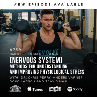 [Nervous System] Methods for Understanding and Improving Physiological Stress w/ Dr. Chris Perry, Anders Varner, Doug Larson, and Travis Mash #739