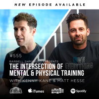 The Intersection of Mental and Physical Training w/ Kenny Kane, Matt Hesse, Anders Varner, Doug Larson, and Coach Travis Mash - Barbell Shrugged #555