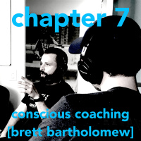Body of Knowledge  — Chapter 7  —  Conscious Coaching w/ Brett Bartholomew