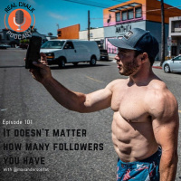 Doesn’t Matter How Many Followers You Have — Real Chalk #101