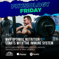 Physiology Friday: [Immune System] Why Optimal Nutrition Starts with the Immune System w/ Anders Varner, Doug Larson, Coach Travis Mash and Dan Garner Barbell Shrugged