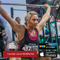Smashing Barbells, Making Babies, and Rolling 7’s on the Come Bet with 5x CrossFit Games Athlete Cassidy Lance-Mcwherte — Barbell Shrugged #432