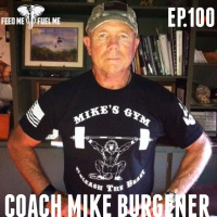 Feed Me Fuel Me  — Always Faithful w/ Mike Burgener  — 100