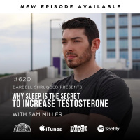 Why Sleep Is the Secret to Increase Testosterone with Sam Miller, Anders Varner, Doug Larson, and Coach Travis Mash Barbell Shrugged #620