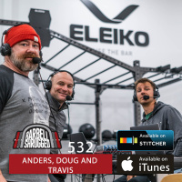 Why Strength is King w/ Anders Varner, Doug Larson, and Travis Mash - Barbell Shrugged #532