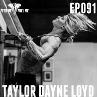 Feed Me Fuel Me  — Committed to Change w/ Taylor Dayne Loyd  — 91