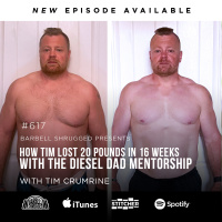 How Tim Crumrine Lost 20 Pounds in 16 Weeks in the Diesel Dad Mentorship w/ Tim Crumrine, Anders Varner, Doug Larson, and Coach Travis Mash Barbell Shrugged #617