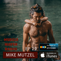  You Are More Than Your Diet: A Conversation with Mike Mutzel — Muscle Maven Radio Episode #29