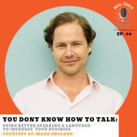  You Dont Know How To Talk: Using Better Speaking And Language To Increase Your Business — Real Chalk #96