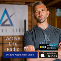 You’re Probably Squatting Too Much w/Dr. Ray and Larry Gaier - Active Life Radio #23